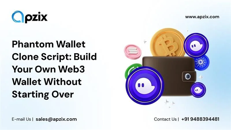 Phantom Wallet Clone Script: Build Your Own Web3 Wallet Without Starting Over
